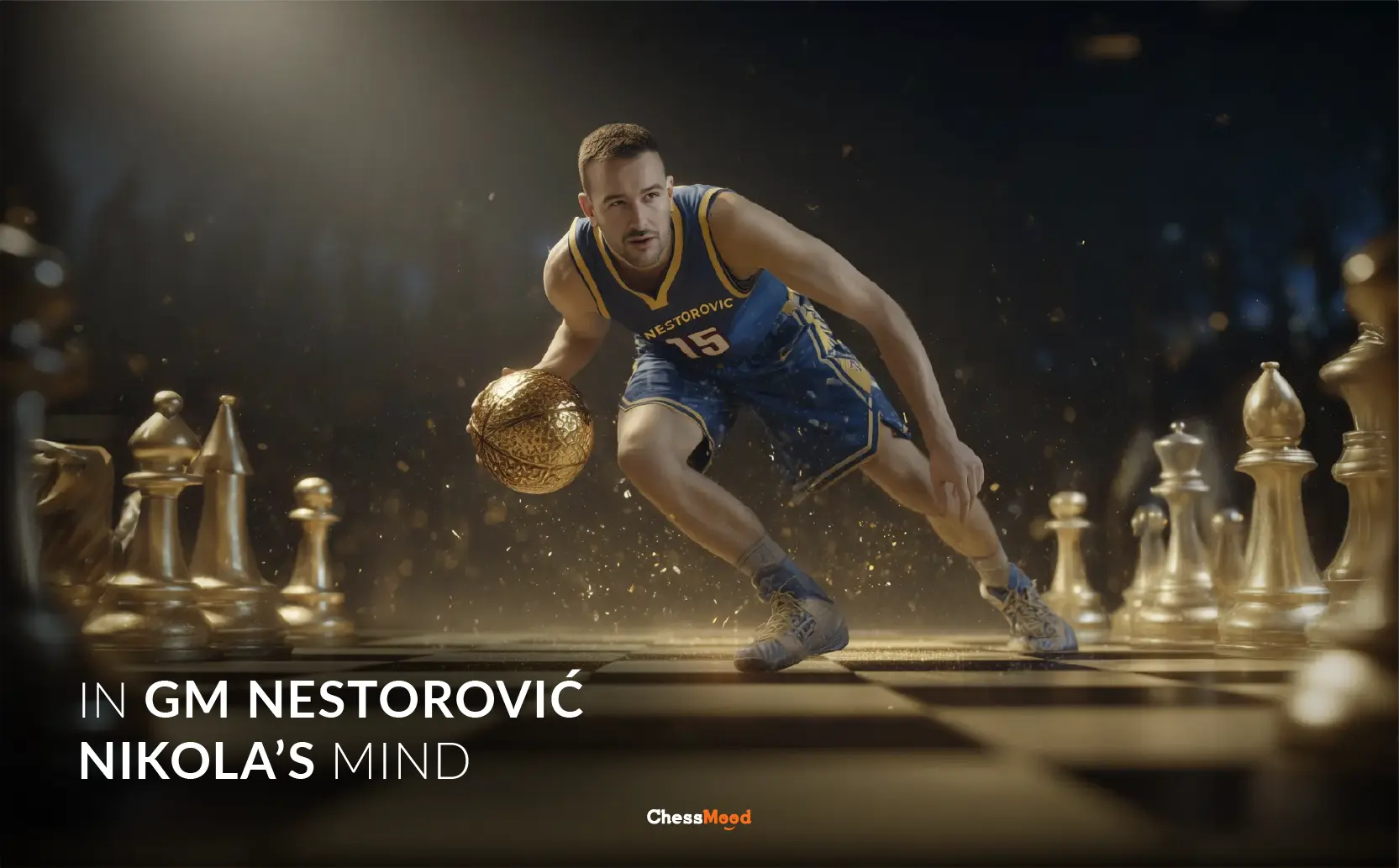 In GM Nestorovic's Mind