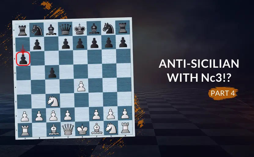 Anti-Sicilian with 2.Nc3 a6 (Part 4)