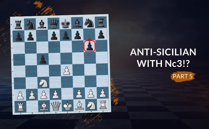Anti-Sicilian with 2.Nc3 g6 (Part 5)